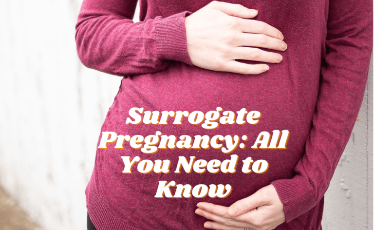 Surrogate Pregnancy: All You Need to Know